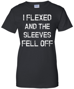 I Flexed and the Sleeves Fell Off Tank Top Funny Workout Shirt