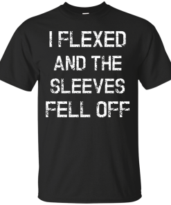 I Flexed and the Sleeves Fell Off Tank Top Funny Workout Shirt