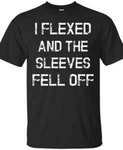 I Flexed and the Sleeves Fell Off Tank Top Funny Workout Shirt