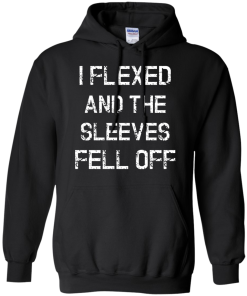 I Flexed and the Sleeves Fell Off Tank Top Funny Workout Shirt
