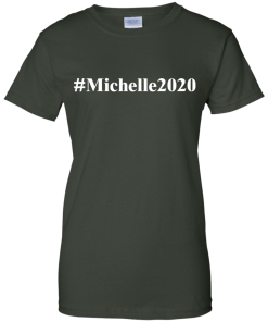 Michelle 2020 T Shirt & Hoodies