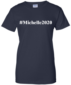 Michelle 2020 T Shirt & Hoodies