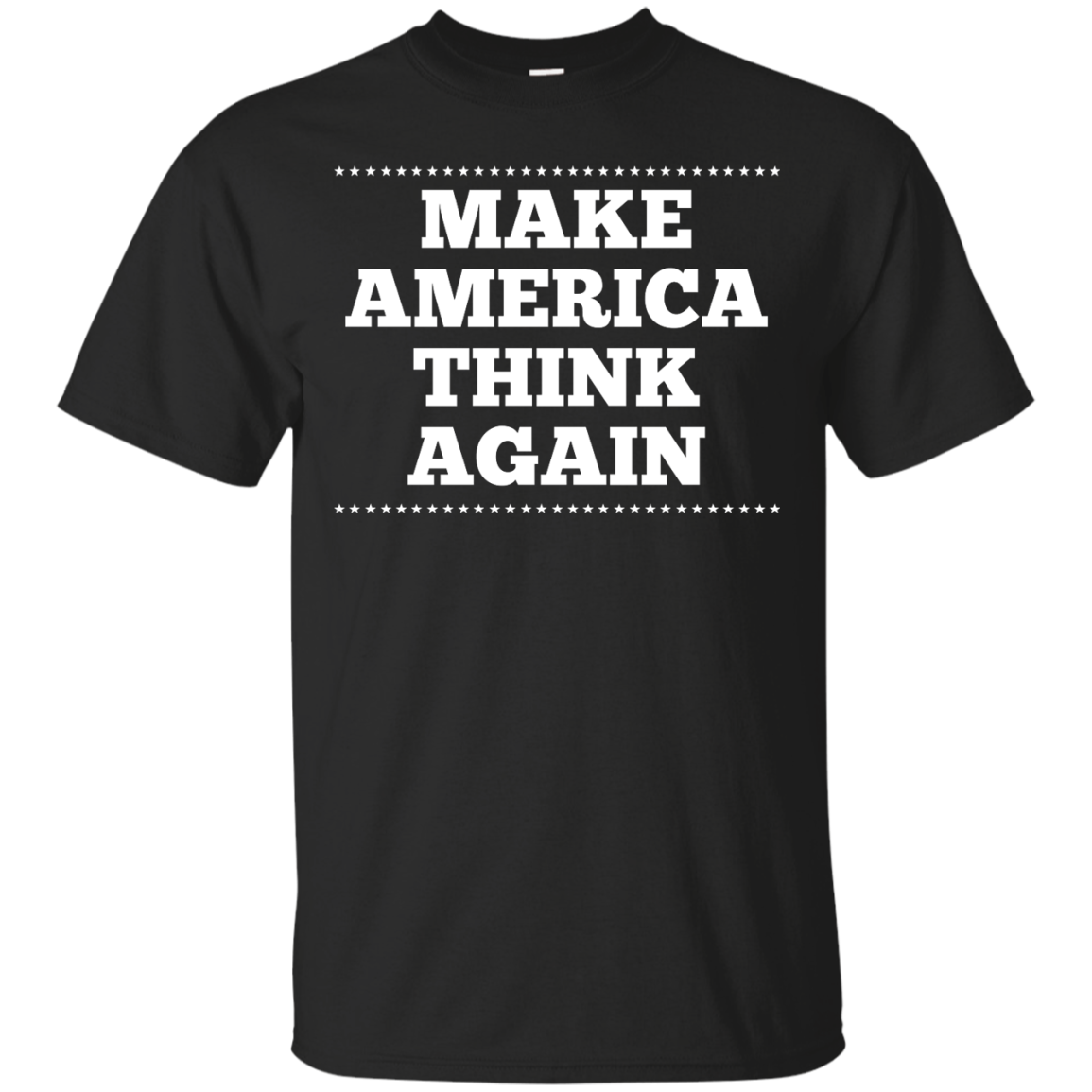 Make America Think Again T Shirt, Anti-Trump Shirt