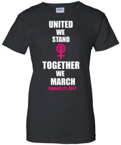 United We Stand Together We March T-Shirt, Tank Top & Hoodies