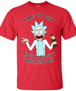 Time To Get Riggity Riggity Wrecked Son T-Shirt, Tank Top