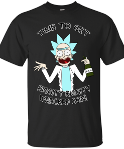 Time To Get Riggity Riggity Wrecked Son T-Shirt, Tank Top