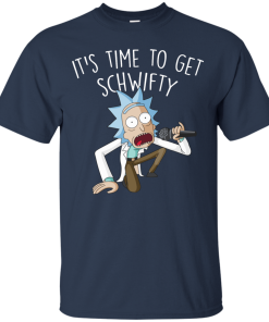 Rick and Morty It's Time to Get Schwifty T-Shirt, Hoodies