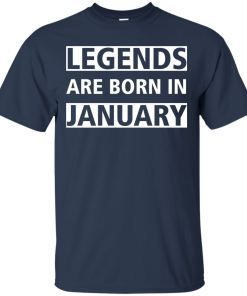 Legends Are Born In January T-Shirt