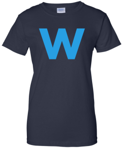 Fly The W - Cubs Playoffs T-Shirt