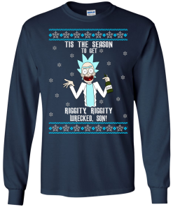 Tis the Season to Get Riggity Riggity Wrecked Son Christmas Sweater