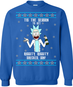 Tis the Season to Get Riggity Riggity Wrecked Son Christmas Sweater
