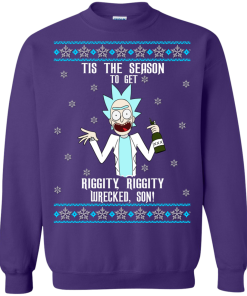 Tis the Season to Get Riggity Riggity Wrecked Son Christmas Sweater