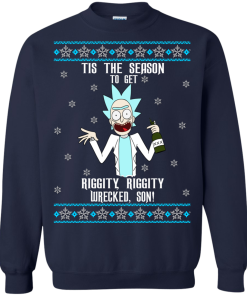 Tis the Season to Get Riggity Riggity Wrecked Son Christmas Sweater