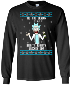 Tis the Season to Get Riggity Riggity Wrecked Son Christmas Sweater