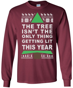 The Tree Isn't The Only Thing Getting Lit This Year Christmas Sweater
