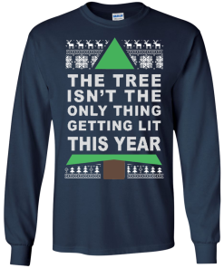 The Tree Isn't The Only Thing Getting Lit This Year Christmas Sweater