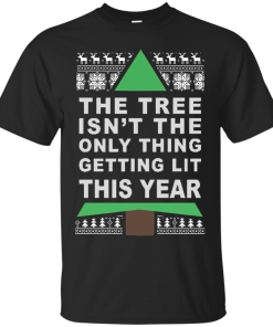 The Tree Isn't The Only Thing Getting Lit This Year Christmas Sweater
