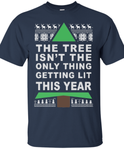 The Tree Isn't The Only Thing Getting Lit This Year Christmas Sweater
