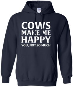 Cows Make Me Happy You, Not So Much T-Shirt