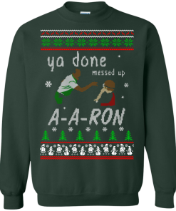 Aaron Sweater - Ya Done Messed Up Christmas Sweatshirt
