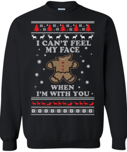 Gingerbread Christmas Sweater - I Can't Feel My Face Shirt