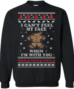 Gingerbread Christmas Sweater - I Can't Feel My Face Shirt