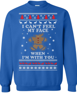 Gingerbread Christmas Sweater - I Can't Feel My Face Shirt