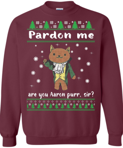 Hamilcat Christmas Sweater Pardon Me Aaron Purr Sir Shirt