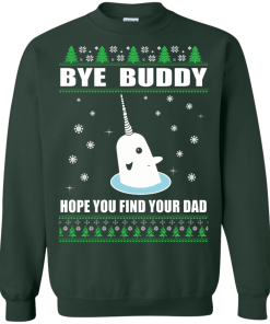 Bye Buddy Hope You Find Your Dad Christmas Sweater, T-Shirt