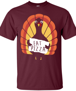 Eat Pizza - Thanksgiving Funny Turkey Pizza T Shirt