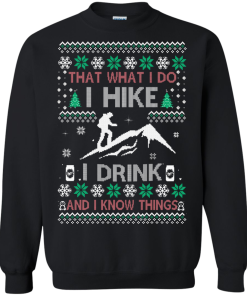 What I Do I Hike I Drink Christmas Sweater, Hoodies, T-Shirt