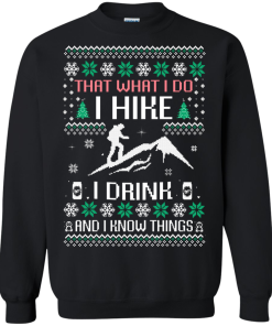 What I Do I Hike I Drink T-Shirt, Sweater, Hoodies Christmast