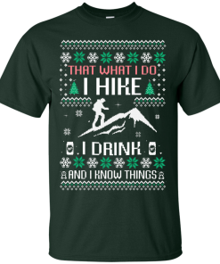 What I Do I Hike I Drink T-Shirt, Sweater, Hoodies Christmast