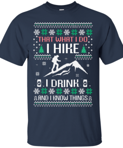 What I Do I Hike I Drink T-Shirt, Sweater, Hoodies Christmast