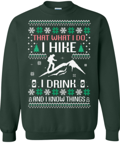 What I Do I Hike I Drink T-Shirt, Sweater, Hoodies Christmast