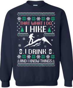 What I Do I Hike I Drink T-Shirt, Sweater, Hoodies Christmast