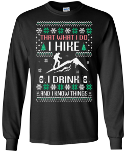 What I Do I Hike I Drink T-Shirt, Sweater, Hoodies Christmast