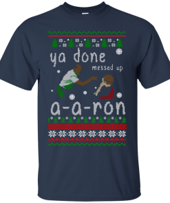 Ya Done Messed Up A-A-Ron Ugly Christmas Sweater
