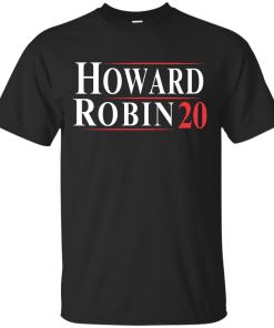 Howard Robin for president 2020 t shirt