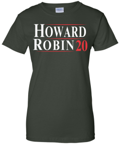 Howard Robin for president 2020 t shirt