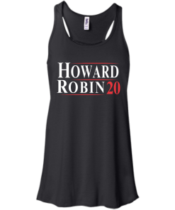 Howard Robin for president 2020 t shirt
