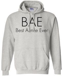 BAE-Best Auntie Ever T-Shirt, Hoodies