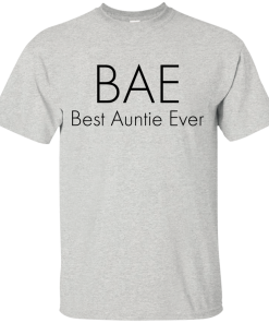 BAE-Best Auntie Ever T-Shirt, Hoodies