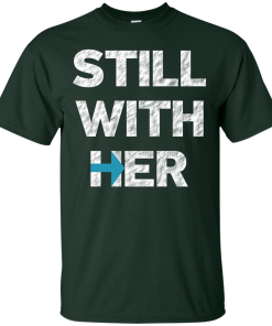 Hillary Clinton I'm Still with Her Shirt