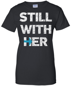 Hillary Clinton I'm Still with Her Shirt