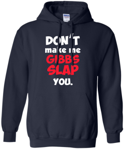 Don't Make Me Gibbs Slap You T-Shirt