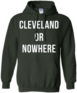 Cleveland or Nowhere T-Shirt