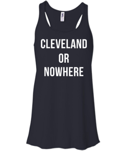 Cleveland or Nowhere T-Shirt