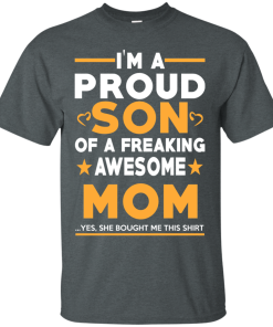 Proud Son Of A Freaking Awesome Mom T-Shirt