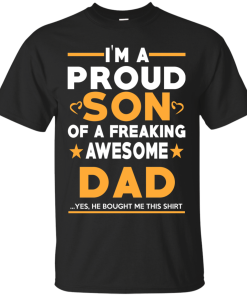 Proud Son Of A Freaking Awesome Dad T-Shirt
